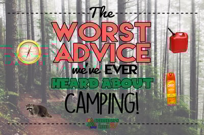 The Worst Advice We’ve Ever Heard About Camping